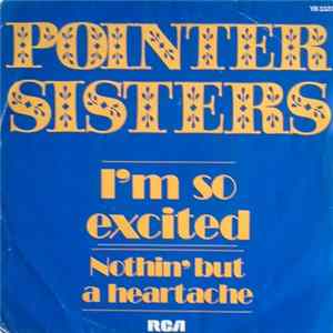 Download Pointer Sisters - I'm So Excited / Nothin' But A Heartache