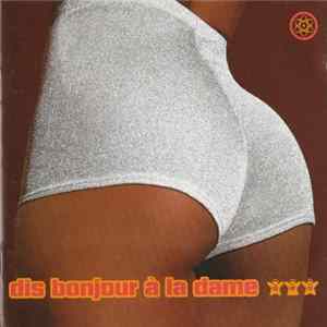 Download Dis Bonjour À La Dame - Dis Bonjour À La Dame