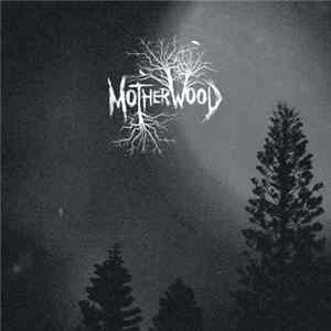 Download Motherwood - Motherwood