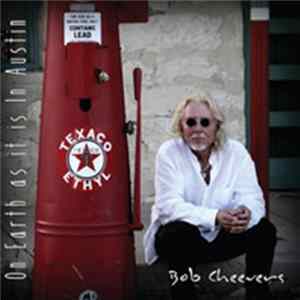 Download Bob Cheevers - On Earth As It Is In Austin