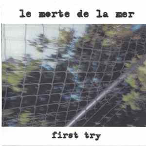 Download Le Morte De La Mer - First Try