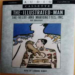 Download Ray Bradbury Read By Leonard Nimoy - The Illustrated Man The Veldt And Marionettes, Inc.
