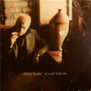 Download Perry Blake - If I Let You In