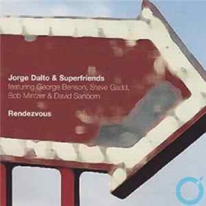 Download Jorge Dalto & Super Friends - Rendezvous