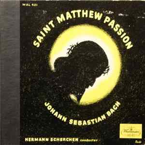 Download Johann Sebastian Bach, Hermann Scherchen - Saint Matthew Passion