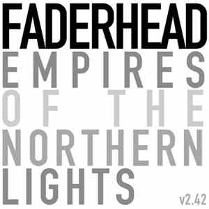 Download Faderhead - Empires Of The Northern Lights v2.42