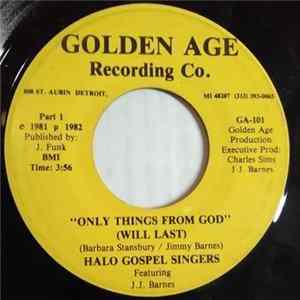 Download Halo Gospel Singers Featuring J.J. Barnes - Only Things From God (Will Last)