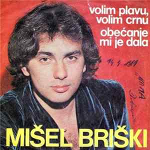 Download Mišel Briški - Volim Plavu, Volim Crnu / Obećanje Mi Je Dala