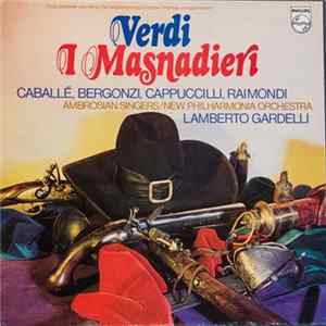Download Verdi, Caballé, Bergonzi, Cappuccilli, Raimondi, Ambrosian Singers, New Philharmonia Orchestra, Lamberto Gardelli - I Masnadieri