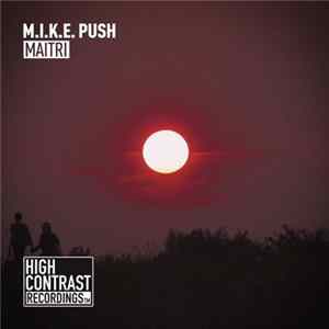 Download M.I.K.E. Push - Maitri