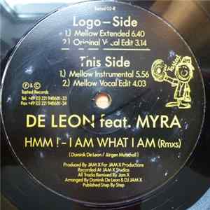 Download De Leon Feat. Myra - HMM ! - I Am What I Am (Rmxs)