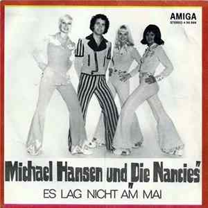 Download Michael Hansen / Michael Hansen und "Die Nancies" - Es Lag Nicht Am Mai / So Lieb Sind Sie Am Anfang Doch Alle