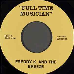 Download Freddy K And The Breeze - Full Time Musician