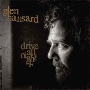 Download Glen Hansard - Drive All Night
