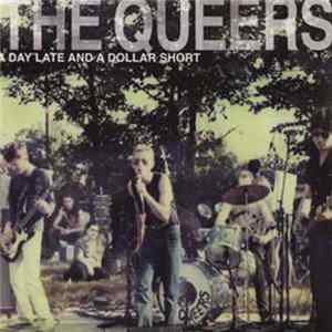 Download The Queers - A Day Late And A Dollar Short