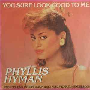 Download Phyllis Hyman - You Sure Look Good To Me / Can't We Fall In Love Again