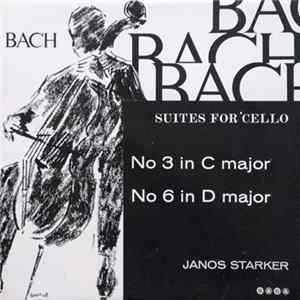 Download Bach, Janos Starker - Suites For 'Cello - No 3 In C Major / No 6 In D Major
