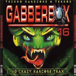 Download Various - Gabberbox 16 - Techno Hardcore & Terror - 60 Crazy Hardcore Trax