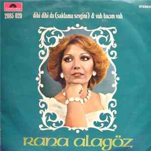 Download Rana Alagöz - Dibi Dibi Da / Vah Bacım Vah