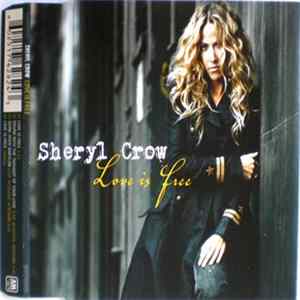 Download Sheryl Crow - Love Is Free