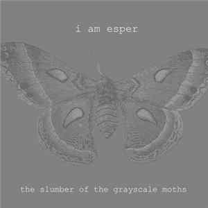 Download i AM esper - The Slumber Of The Grayscale Moths