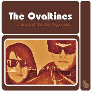 Download The Ovaltines - Why Won't The World Go Away
