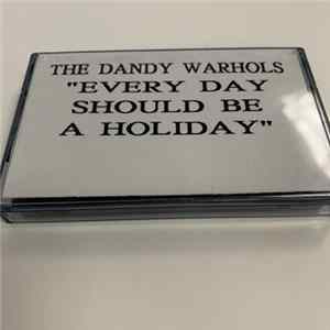 Download The Dandy Warhols - Every Day Should Be A Holiday