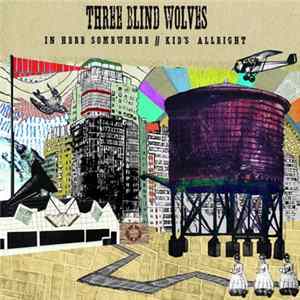 Download Three Blind Wolves - In Here Somewhere