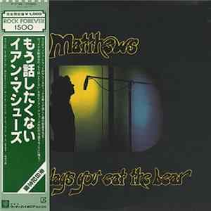 Download Ian Matthews - Some Days You Eat The Bear And Some Days The Bear Eats You