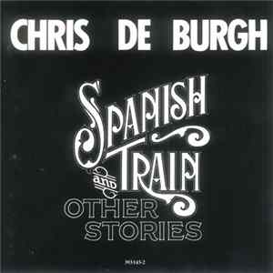 Download Chris de Burgh - Spanish Train And Other Stories