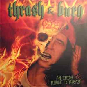 Download Various - Thrash & Burn - An Irish Tribute To Thrash