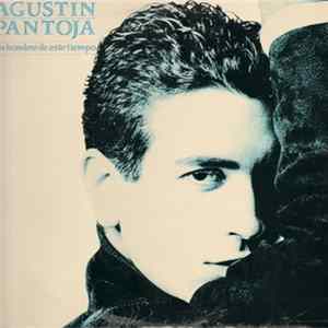 Download Agustin Pantoja - Un Hombre De Este Tiempo