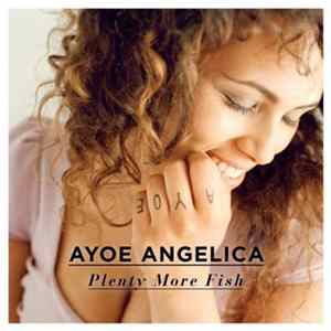 Download Ayoe Angelica - Plenty More Fish