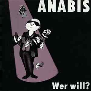 Download Anabis - Wer Will ?