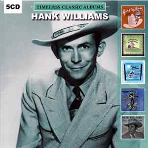 Download Hank Williams - Timeless Classic Albums