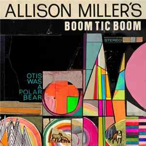 Download Allison Miller's Boom Tic Boom - Otis Was A Polar Bear