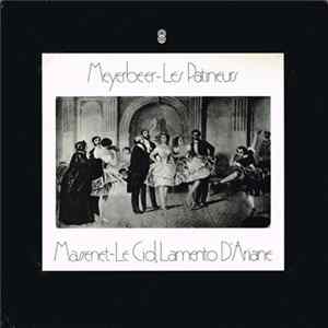 Download Meyerbeer, Massenet / National Philharmonic Orchestra, Richard Bonynge - Les Patineurs / Le Cid; Lamento D'Ariane
