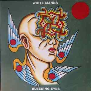 Download White Manna - Bleeding Eyes
