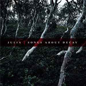 Download Julia - Songs About Decay