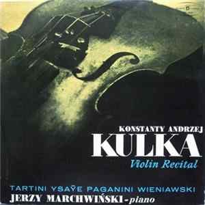 Download Konstanty Andrzej Kulka - Tartini / Ysaÿe / Paganini / Wieniawski - Violin Recital