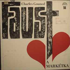 Download Charles Gounod, Jules Barbier, Michel Carré , Johann Wolfgang von Goethe - Faust a Markétka