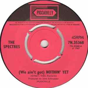 Download The Spectres - (We Ain't Got) Nothin' Yet