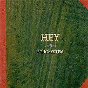 Download Hey - Echosystem