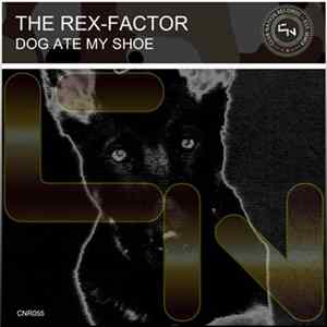 Download The Rex-Factor - Dog Ate My Shoe