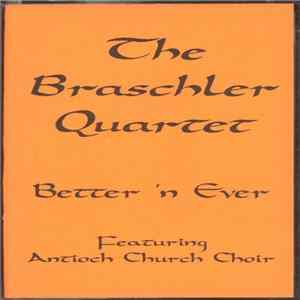 Download The Braschler Quartet - Better 'N Ever