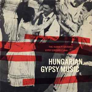 Download The Karolyi Szenassi Gypsy Ensemble - Hungarian Gypsy Music