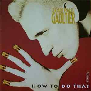 Download Jean Paul Gaultier - How To Do That