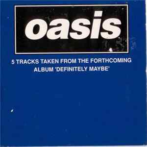 Download Oasis - 5 Tracks Taken From The Forthcoming Album 'Definitely Maybe'