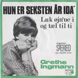 Download Grethe Ingmann - Hun Er Seksten År Ida' / Luk Øjn'ne I Og Tæl Til Ti