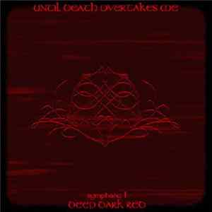 Download Until Death Overtakes Me - Symphony I: Deep Dark Red